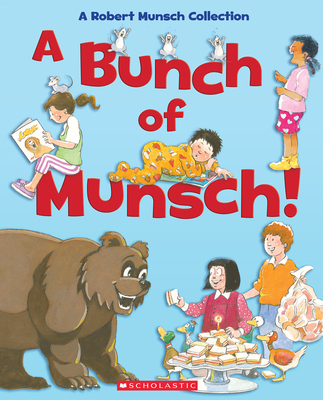A Bunch of Munsch!: A Robert Munsch Collection - Jay Odjick