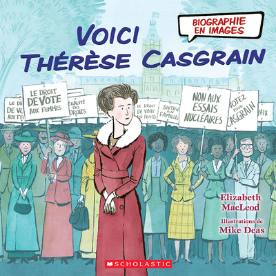 Biographie En Images: Voici Th�r�se Casgrain - Elizabeth Macleod