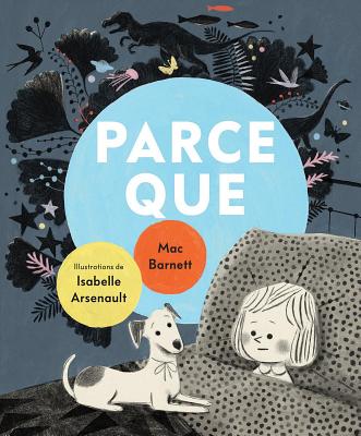 Parce Que = Just Because - Mac Barnett