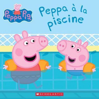 Peppa Pig: Peppa � La Piscine - Neville Astley