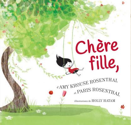 Chere Fille, = Dear Girl, - Amy Krouse Rosenthal