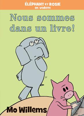 Coperta cărții '�l�phant Et Rosie: Nous Sommes Dans Un Livre! - Mo Willems'