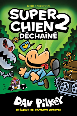 Super Chien: N� 2 - D�cha�n� - Dav Pilkey