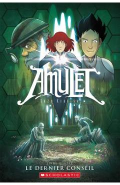 Amulet: N? 4 - Le Dernier Conseil