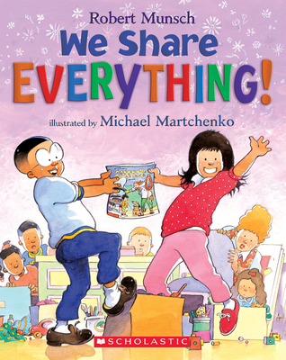 We Share Everything! - Robert Munsch