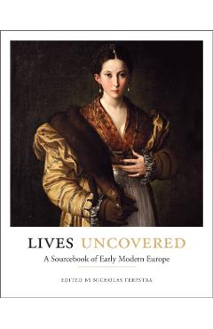 Coperta cărții 'Lives Uncovered: A Sourcebook of Early Modern Europe - Nicholas Terpstra'