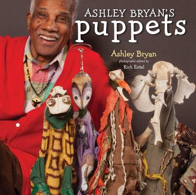 Ashley Bryan's Puppets: Making Something from Everything - Ashley Bryan