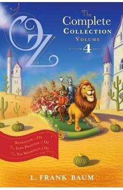 Poza produsului Oz, the Complete Collection, Volume 4: Rinkitink in Oz; The Lost Princess of Oz; The Tin Woodman of Oz - L. Frank Baum