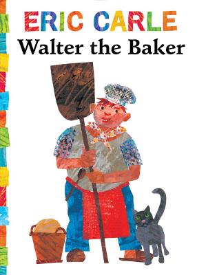 Walter the Baker - Eric Carle