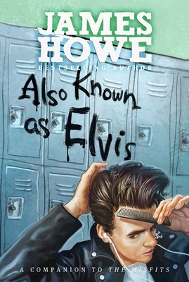 Also Known as Elvis - James Howe