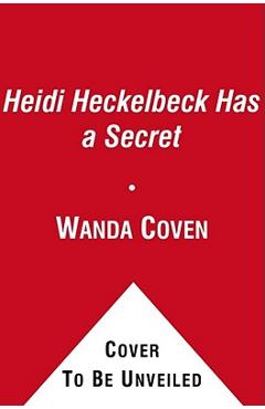 Coperta cărții 'Heidi Heckelbeck Has a Secret - Wanda Coven'
