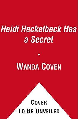 Heidi Heckelbeck Has a Secret - Wanda Coven