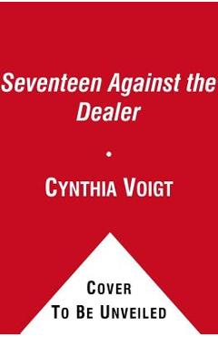 Coperta cărții 'Seventeen Against the Dealer, 7 - Cynthia Voigt'
