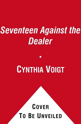 Seventeen Against the Dealer, 7 - Cynthia Voigt