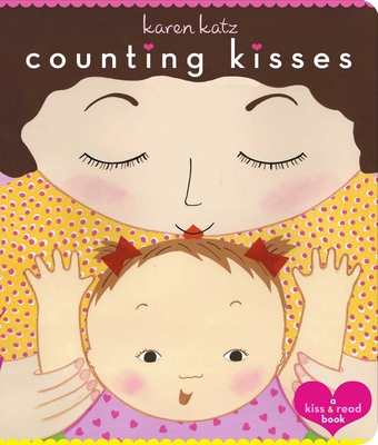 Counting Kisses: A Kiss & Read Book - Karen Katz