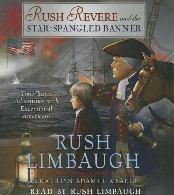 Rush Revere and the Star-Spangled Banner - Rush Limbaugh