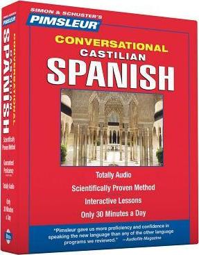 Pimsleur Spanish (Castilian) Conversational Course - Level 1 Lessons 1-16 CD: Learn to Speak and Understand Castilian Spanish with Pimsleur Language P - Pimsleur