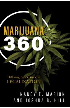 Poza produsului Marijuana 360: Differing Perspectives on Legalization - Nancy E. Marion