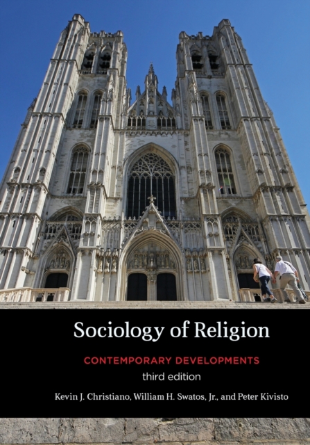 Sociology of Religion: Contemporary Developments, Third Edition - Kevin J. Christiano