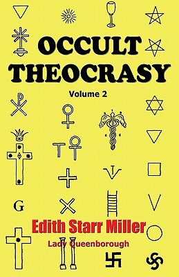 Occult Theocrasy: Vol. 1 - Edith Starr Miller (lady Queenborough)