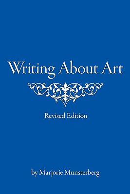 Writing About Art - Marjorie Munsterberg