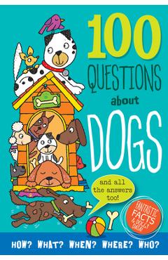 Coperta cărții '100 Questions about Dogs: Fantastic Facts and Doggy Data - Simon Abbott'