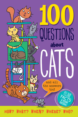 100 Questions about Cats: Feline Facts and Meowy Material! - Simon Abbott