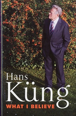 What I Believe - Hans K�ng