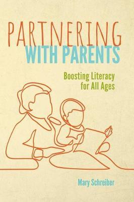 Partnering with Parents: Boosting Literacy for All Ages - Mary Schreiber