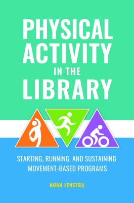 Healthy Living at the Library: Programs for All Ages - Noah Lenstra
