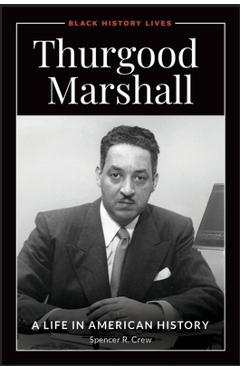 Coperta cărții 'Thurgood Marshall: A Life in American History - Spencer R. Crew'