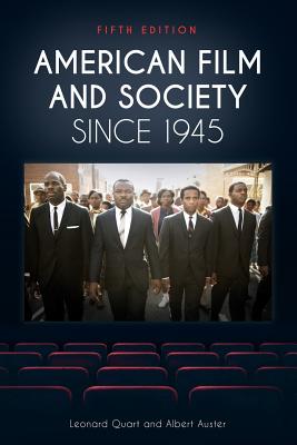 American Film and Society Since 1945, 5th Edition - Leonard Quart