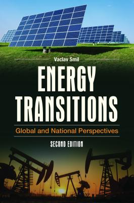 Energy Transitions: Global and National Perspectives - Vaclav Smil
