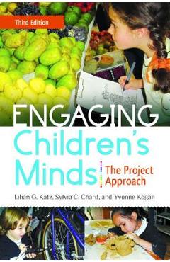 Coperta cărții 'Engaging Children's Minds: The Project Approach - Lilian Katz'