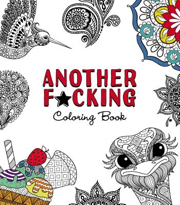 Another F*cking Coloring Book - Adams Media