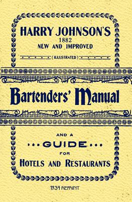 Harry Johnson's Bartenders Manual 1934 Reprint - Harry Johnson