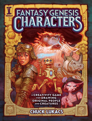 Fantasy Genesis Characters: A Creativity Game for Drawing Original People and Creatures - Chuck Lukacs