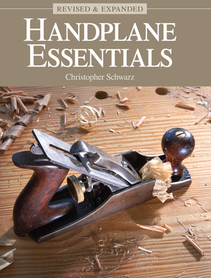 Handplane Essentials, Revised & Expanded - Christopher Schwarz