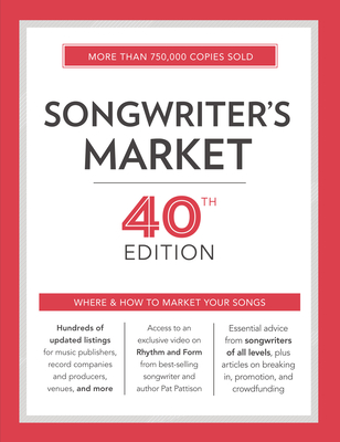 Songwriter's Market: Where & How to Market Your Songs - Cris Freese