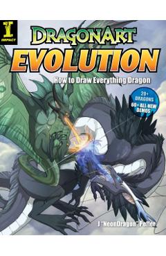 DragonArt Evolution: How to Draw Everything Dragon - Jessica Peffer