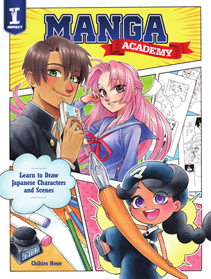 Manga Academy: Learn to Draw Japanese-Style Illustration - Chihiro Howe