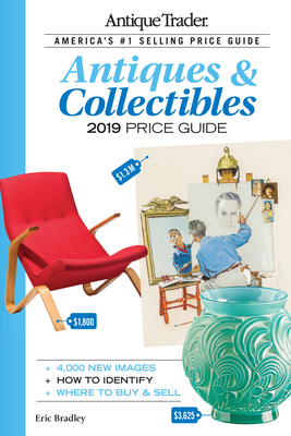 Antique Trader Antiques & Collectibles Price Guide 2019 - Eric Bradley