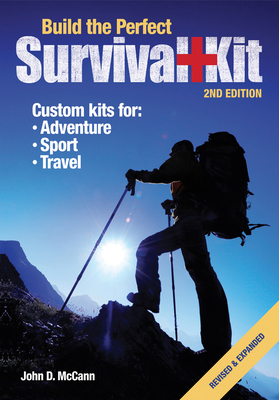 Build the Perfect Survival Kit - John D. Mccann
