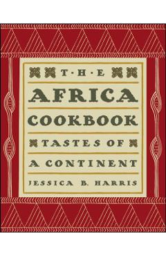 The Africa Cookbook: Tastes of a Continent - Jessica B. Harris