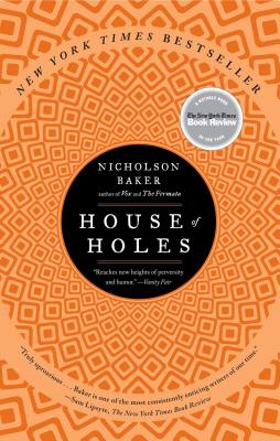 House of Holes: A Book of Raunch - Nicholson Baker