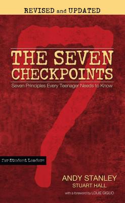 The Seven Checkpoints for Student Leaders: Seven Principles Every Teenager Needs to Know - Andy Stanley