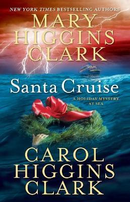 Santa Cruise: A Holiday Mystery at Sea - Mary Higgins Clark