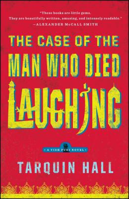 The Case of the Man Who Died Laughing: From the Files of Vish Puri, Most Private Investigator - Tarquin Hall