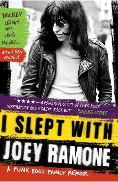 I Slept with Joey Ramone: A Punk Rock Family Memoir - Mickey Leigh