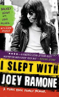 I Slept with Joey Ramone: A Punk Rock Family Memoir - Mickey Leigh